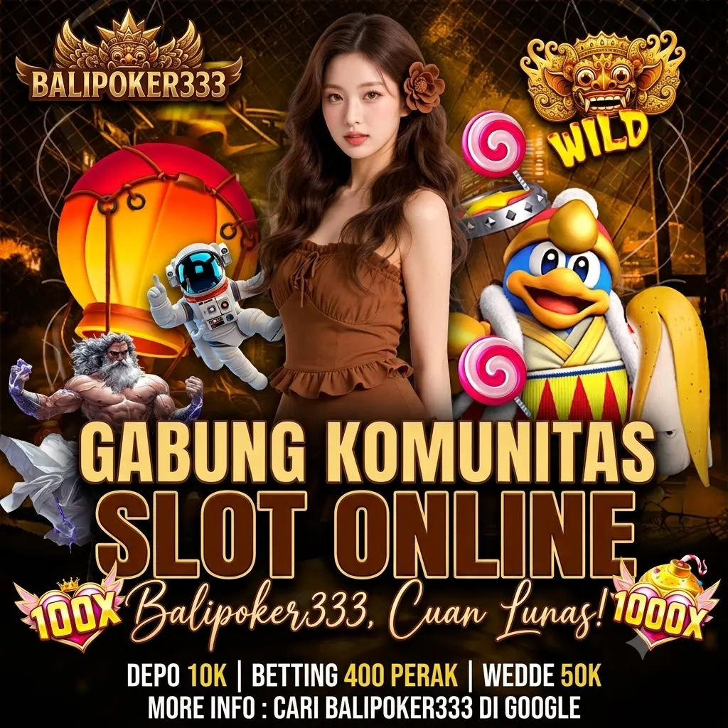 Gabung_Komunitas_Slot_Online_BALIPOKER333_Cuan_Lunas_