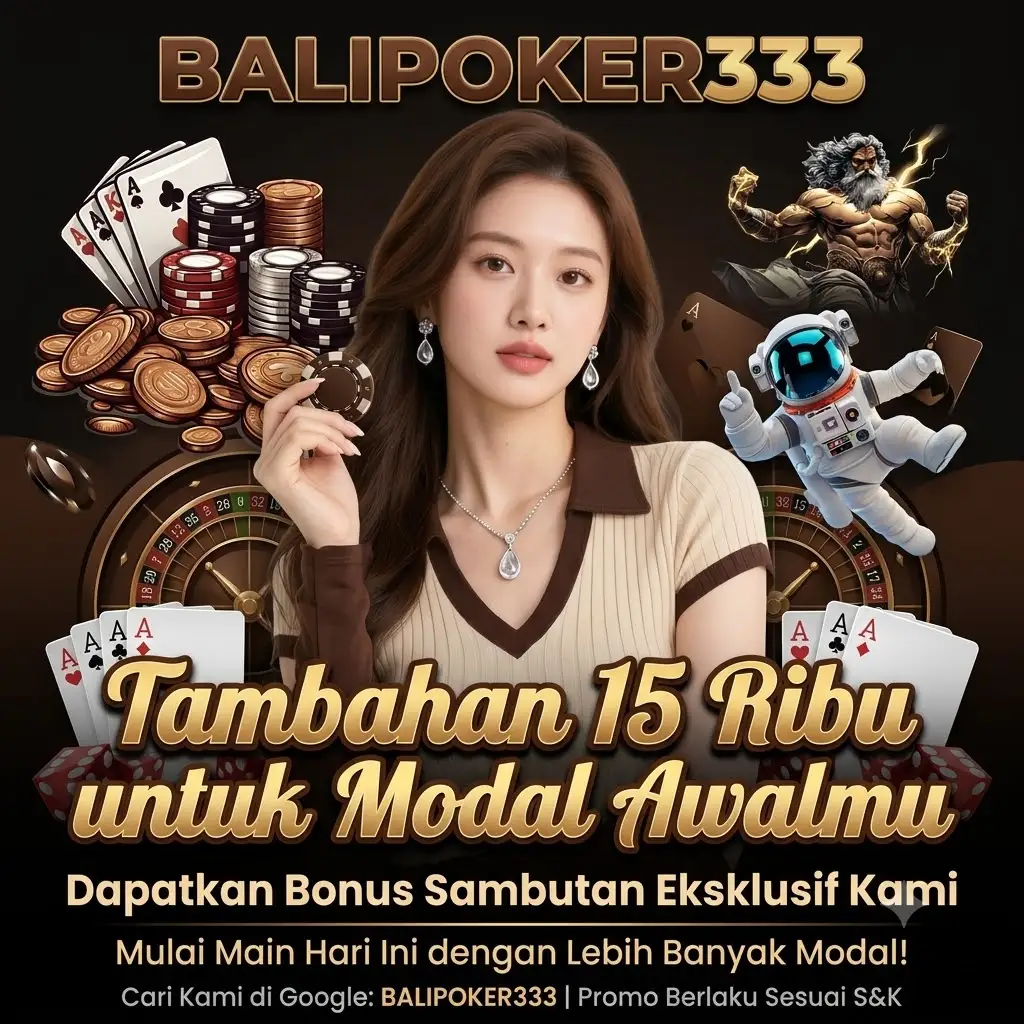 BALIPOKER333_-_Tambahan_15_Ribu_untuk_Modal_Awalmu