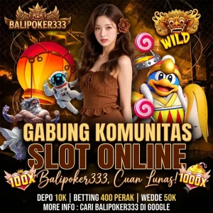 Gabung_Komunitas_Slot_Online_BALIPOKER333_Cuan_Lunas_