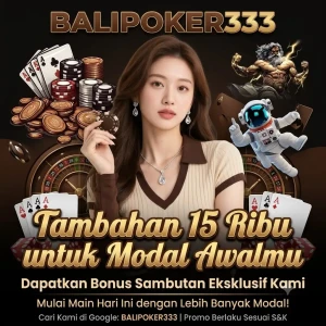 BALIPOKER333_-_Tambahan_15_Ribu_untuk_Modal_Awalmu